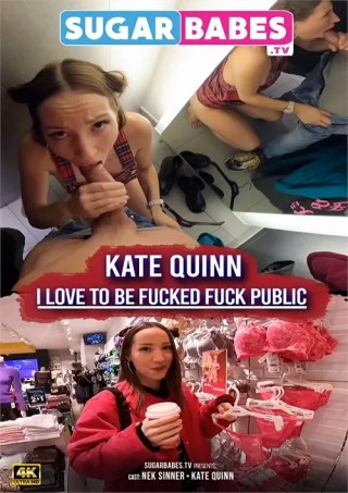 Watch Kate Quinn I Love to be Fucked Public Porn Movie Online Free