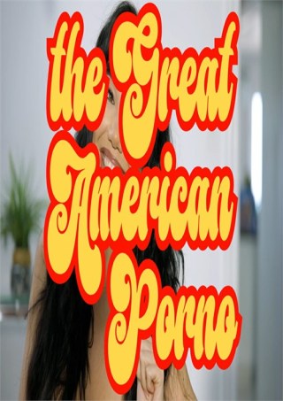 Watch The Great American Porno: Episode 3 Porn Movie Online Free