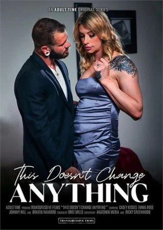 Watch This Doesn't Change Anything Porn Movie Online Free