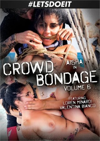 Watch Crowd Bondage 6 Porn Movie Online Free