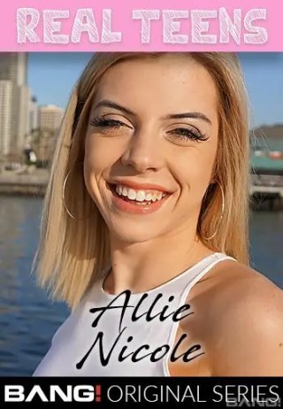 Watch Real Teens: Allie Nicole Porn Movie Online Free