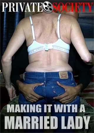 Watch Making It with a Married Lady Porn Movie Online Free