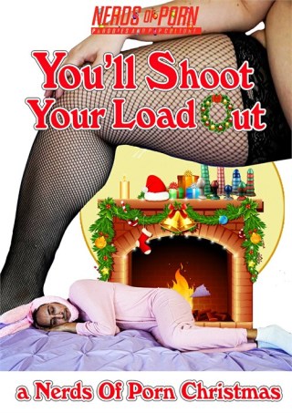 Watch You'll Shoot Your Load Out: A Nerds of Porn Christmas Porn Movie Online Free