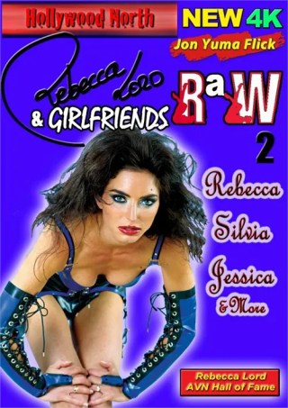 Watch Rebecca Lord & Girlfriends Raw 2 Porn Movie Online Free