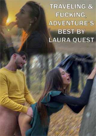 Watch A Traveling & fuckingdventure's Best by Laura Quest ' S01E02 Porn Movie Online Free