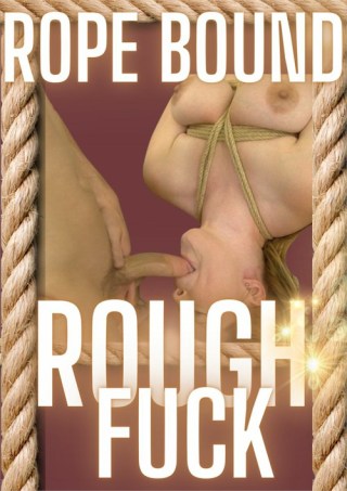 Watch Rope Bound Rough Fuck Porn Movie Online Free