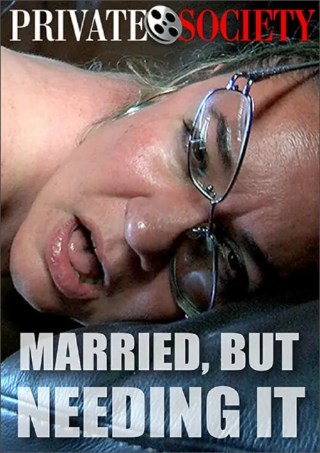 Watch Married, But Needing It Porn Movie Online Free