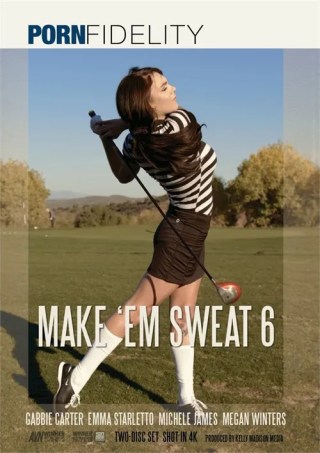 Watch Make 'Em Sweat 6 Porn Movie Online Free