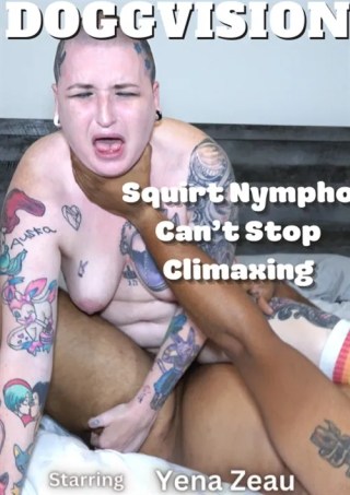 Watch Squirt Nympho Can't Stop Climaxing Porn Movie Online Free