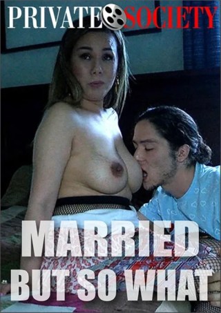 Watch Married but So What Porn Movie Online Free