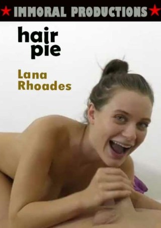 Watch Hair Pie - Lana Rhoades Porn Movie Online Free