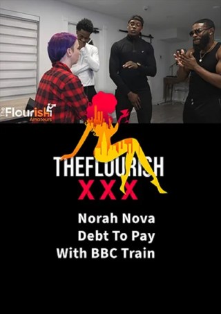 Watch Norah Nova Debt To Pay with a BBC Train Porn Movie Online Free