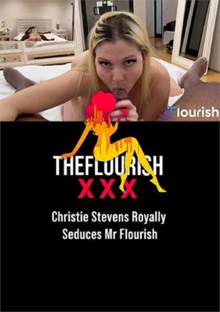 Watch Christie Stevens Royally Seduces Mr. Flourish Porn Movie Online Free