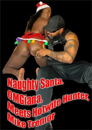 Watch Naughty Santa, OMGiana, Meets Hotwife Hunter, Mike Tremor Porn Movie Online Free