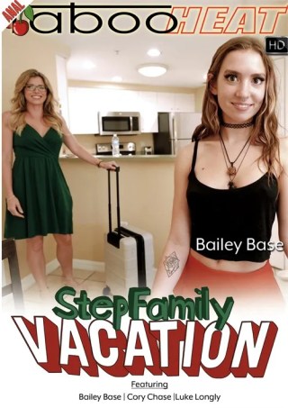 Watch Bailey Base in Step Family Vacation Porn Movie Online Free