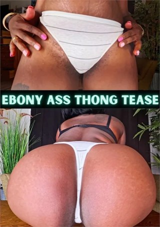 Watch Ebony Ass White Thong Tease Porn Movie Online Free