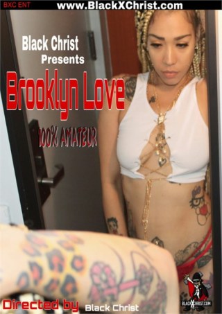 Watch Black Christ present Brooklyn Love Porn Movie Online Free