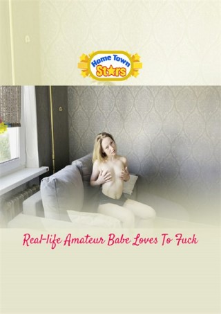 Watch Real-Life Amateur Babe Loves to Fuck Porn Movie Online Free