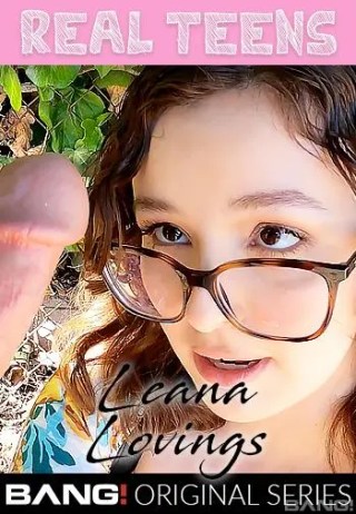 Watch Real Teens: Leana Lovings Porn Movie Online Free