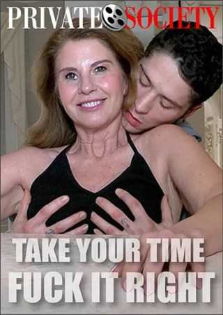 Watch Take Your Time Fuck It Right Porn Movie Online Free