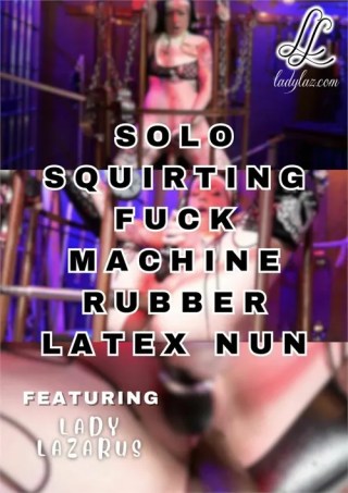 Watch Solo Squirting Fuck Machine Rubber Latex Nun Porn Movie Online Free
