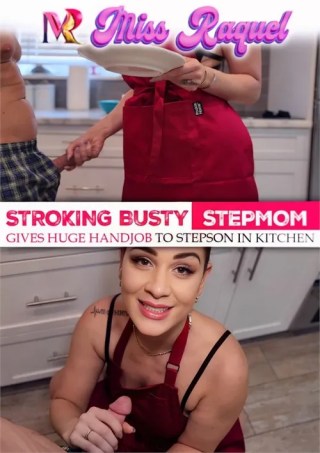 Watch Stroking Busty Stepmom Gives Huge Handjob to Stepson in Kitchen Porn Movie Online Free