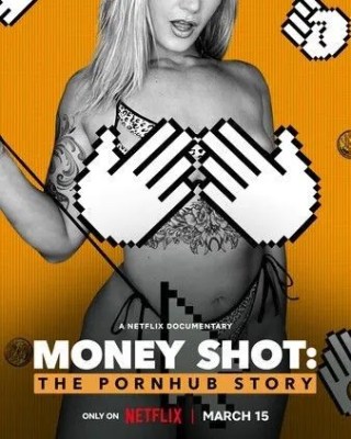 Watch Money Shot: The Pornhub Story Porn Movie Online Free
