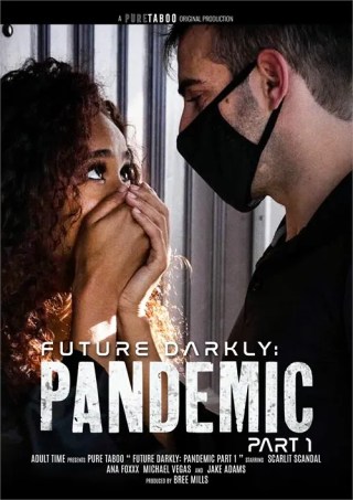 Watch Future Darkly: Pandemic Part 1 Porn Movie Online Free