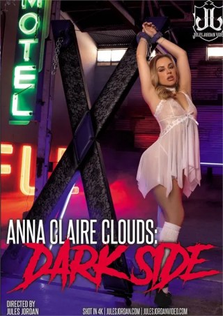 Watch Anna Claire Clouds: Dark Side Porn Movie Online Free