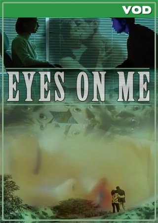 Watch Eyes On Me Porn Movie Online Free