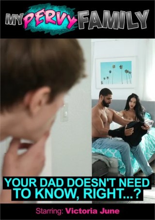Watch Your Dad Doesn't Need to Know, Right...? Porn Movie Online Free