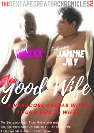 Watch The Sextape Creator Chronicles 2: Jammie Jay The Good Wife Porn Movie Online Free