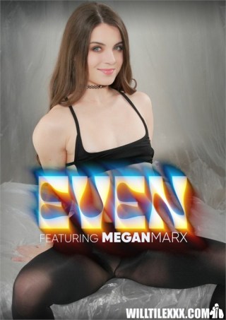 Watch Even featuring Megan Marx Porn Movie Online Free