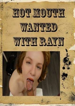 Watch Hot Mouth Wanted with Rayn Porn Movie Online Free