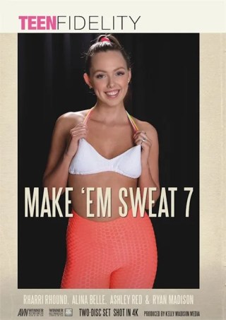 Watch Make 'Em Sweat 7 Porn Movie Online Free