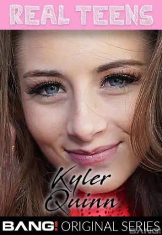 Watch Real Teens: Kyler Quinn Porn Movie Online Free