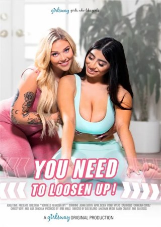 Watch You Need To Loosen Up! Porn Movie Online Free