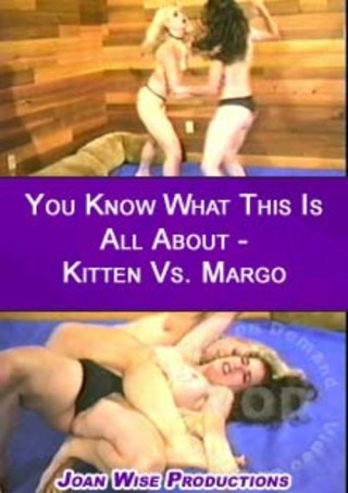 Watch You Know What This Is All About - Kitten Vs. Margo Porn Movie Online Free