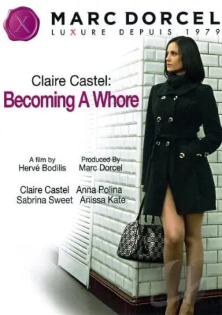 Watch Claire Castel: Becoming A Whore Porn Movie Online Free