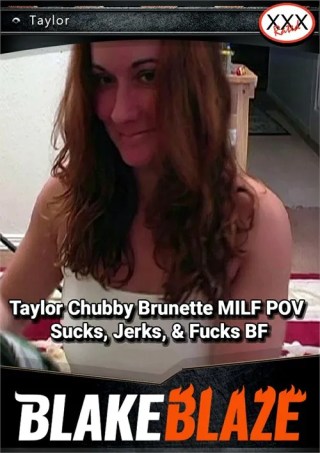 Watch Taylor Chubby Brunette MILF POV Sucks, Jerks, & Fucks BF Porn Movie Online Free