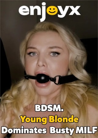 Watch Young Blonde Dominates Busty MILF with BDSM Toys Porn Movie Online Free