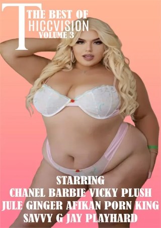 Watch The Best of Thiccvision III Porn Movie Online Free