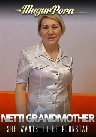 Watch Netti Grandmother She Wants to be Pornstar Porn Movie Online Free