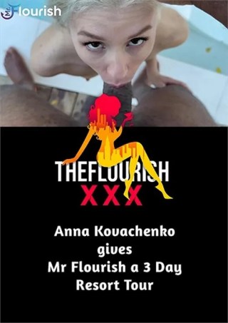 Watch Anna Kovachenko Gives MrFlourish 3 Day Resort Tour Porn Movie Online Free