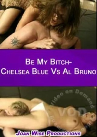 Watch Be My Bitch - Chelsea Blue Vs Al Bruno Porn Movie Online Free