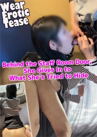 Watch Behind the Staff Room Door, She Gives In to What She's Tried to Hide Porn Movie Online Free
