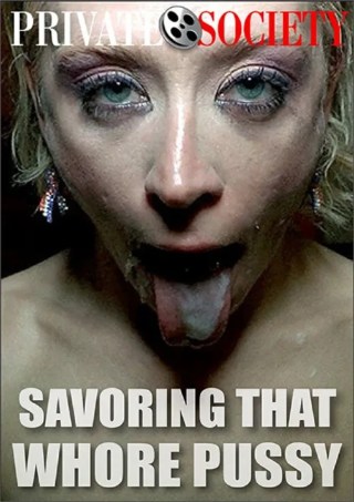 Watch Savoring That Whore Pussy Porn Movie Online Free