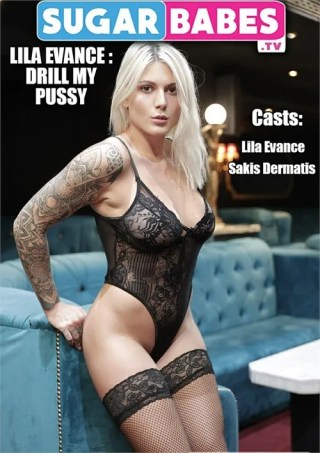 Watch Lila Evance: Drill My Pussy Porn Movie Online Free