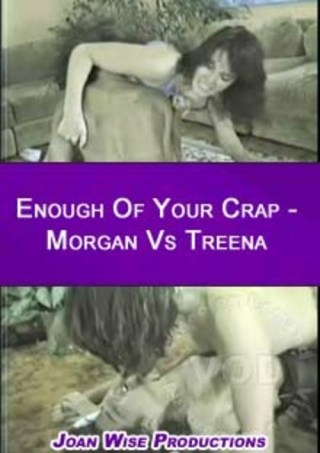 Watch Enough Of Your Crap - Morgan Vs Treena Porn Movie Online Free