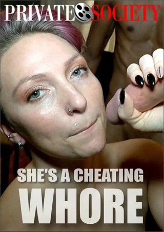 Watch She's A Cheating Whore Porn Movie Online Free